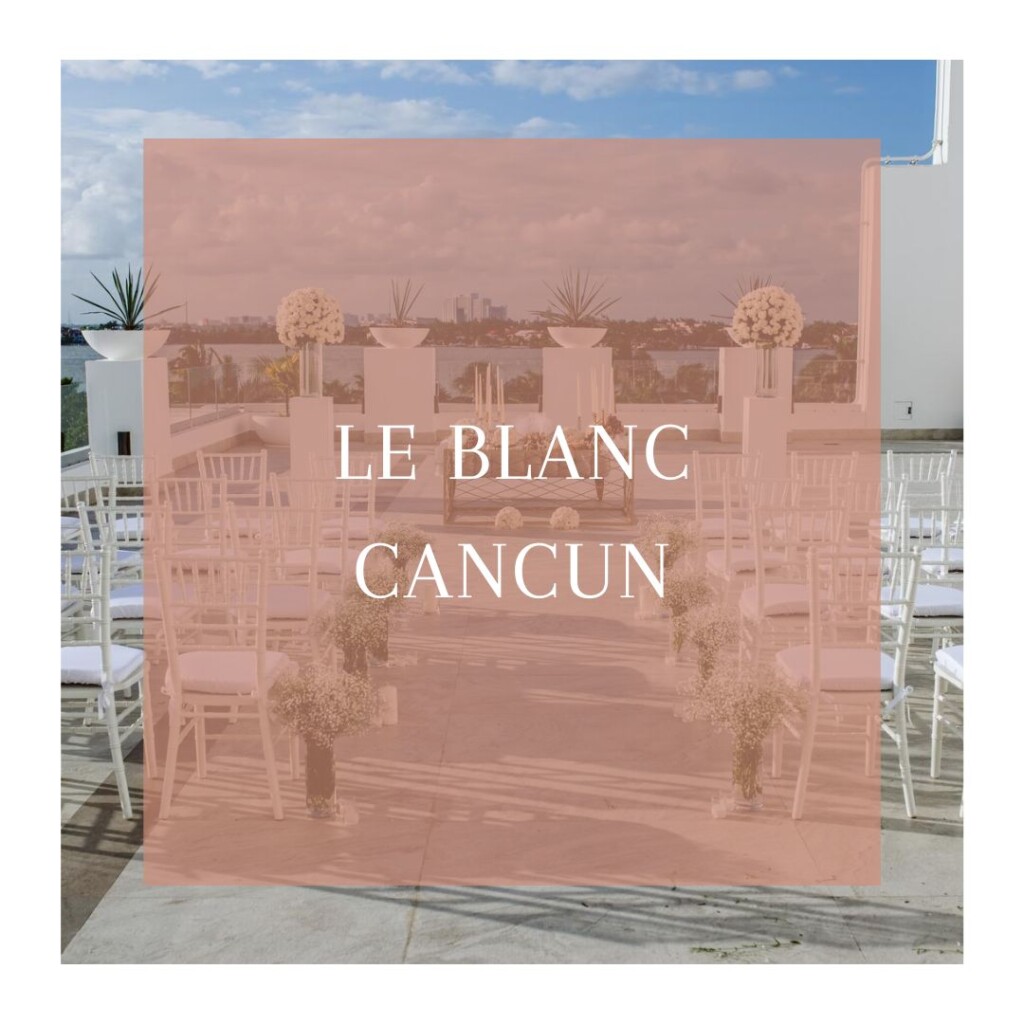le blanc cancun | palace resorts | destination weddings