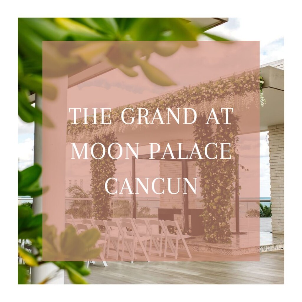 the grand at moon palace | palace resorts | destination weddings