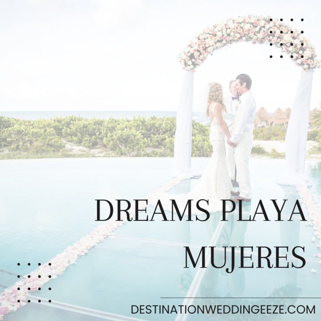 Dreams Playa Mujeres | Best destination wedding all-inclusive package under $15,000