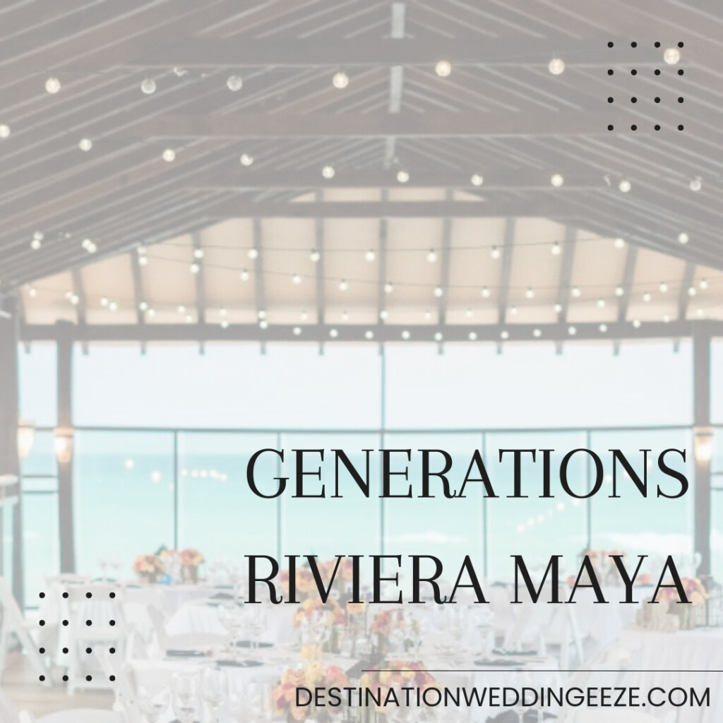 Generations Riviera Maya | Best destination wedding all-inclusive package under $15,000