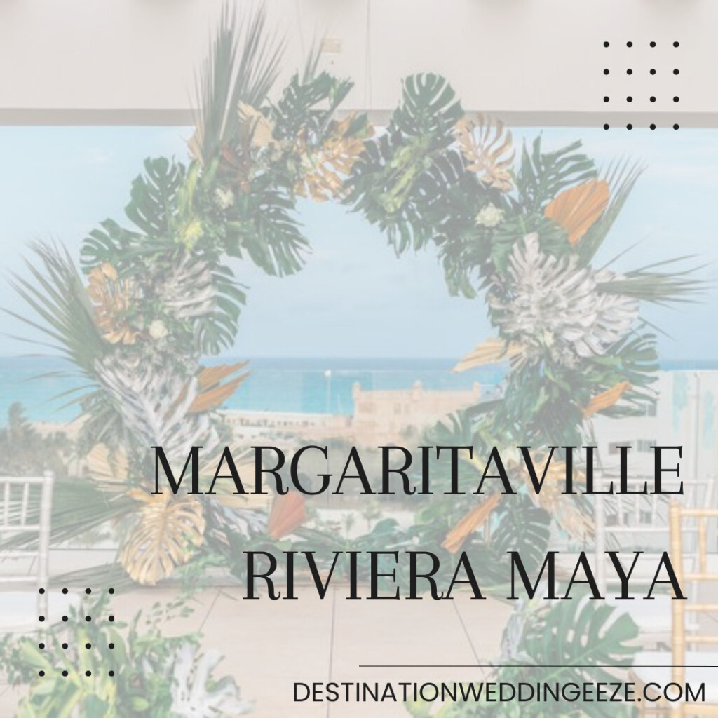 Margaritaville riviera maya | Best destination wedding all-inclusive package under $15,000