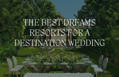 dreams resorts destination wedding