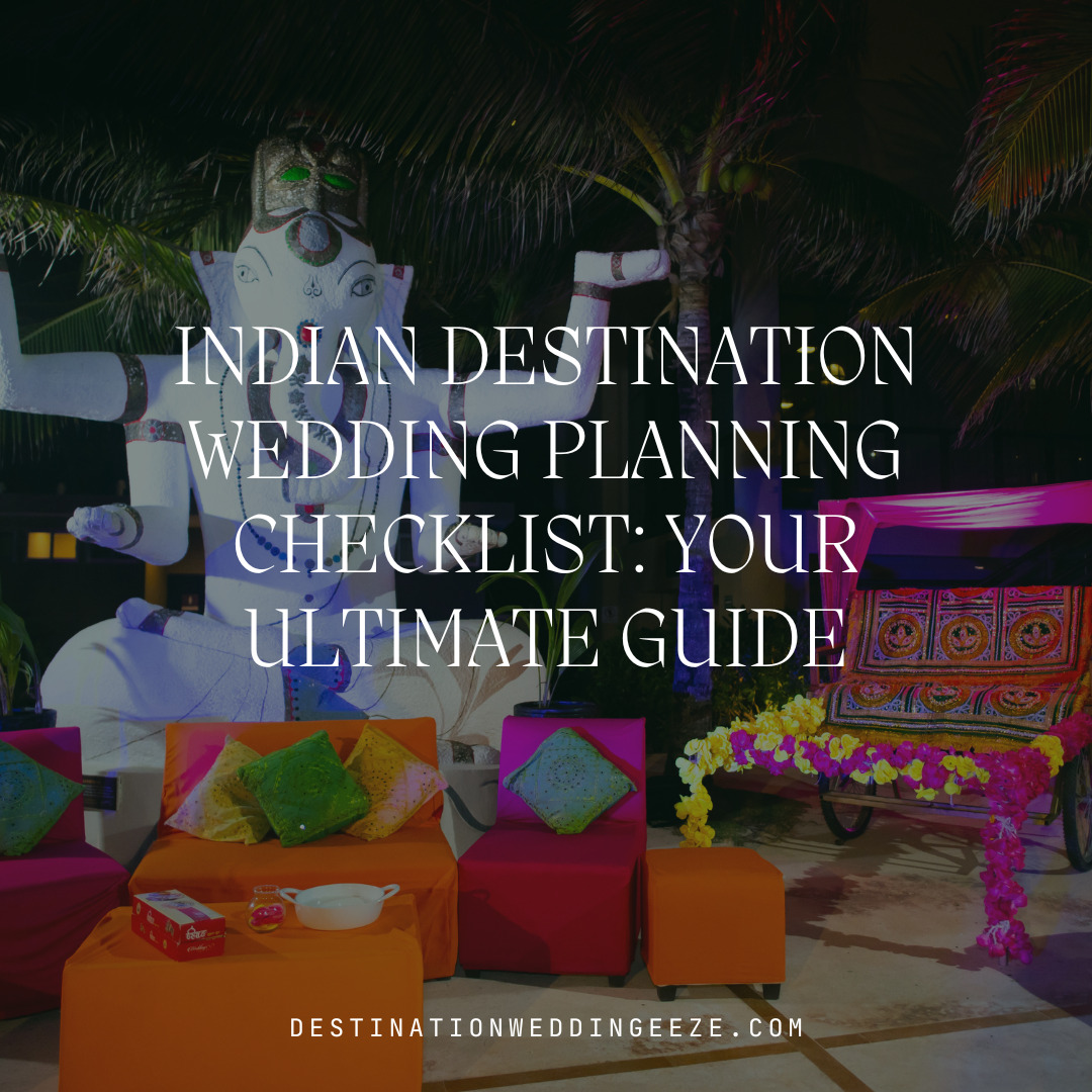 Indian Destination Wedding Planning Checklist: Your Ultimate Guide