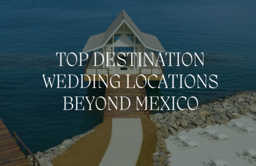 top destination wedding locations beyond mexico
